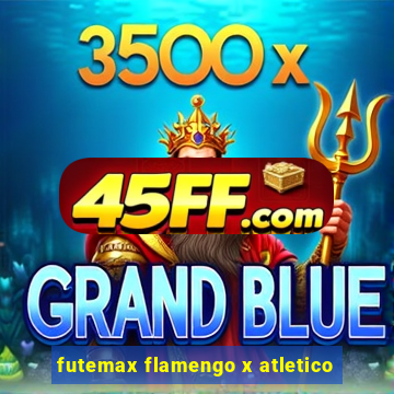 futemax flamengo x atletico